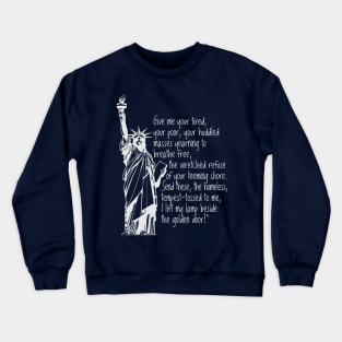 EMMA LAZARUS STATUE OF LIBERTY QUOTE Crewneck Sweatshirt